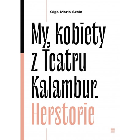 MY KOBIETY Z TEATRU KALAMBUR Olga Maria Szelc motyleksiazkowe.pl