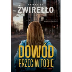 Dowód przeciw tobie Rewers T.1 Katarzyna Żwirełło motyleksiazkowe.pl