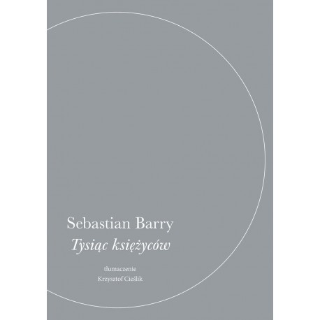 Tysiąc księżyców Sebastian Barry motyleksiazkowe.pl