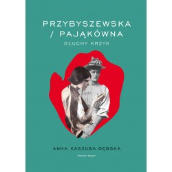 Przybyszewska Pająkówna Głuchy krzyk Anna Kaszuba-Dębska motyleksiazkowe.pl