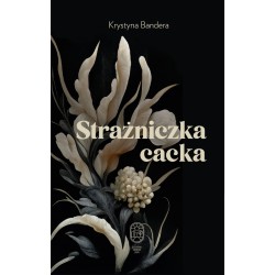Strażniczka cacka Krystyna Bandera motyleksiazkowe.pl