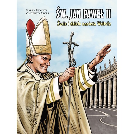 Św. Jan Paweł II Życie i dzieło Papieża Wojtyły motyleksiazkowe.pl