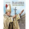 Św. Jan Paweł II Życie i dzieło Papieża Wojtyły