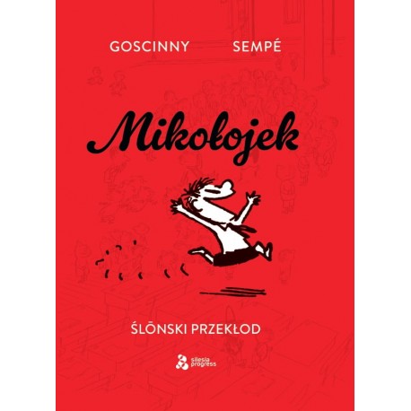 Mikołojek - ślōnsko edycyjo Goscinny, Sempé motyleksiazkowe.pl