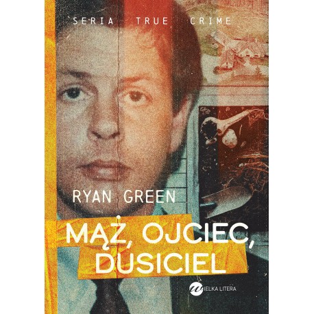 Mąż, ojciec, dusiciel Ryan Green motyleksiazkowe.pl
