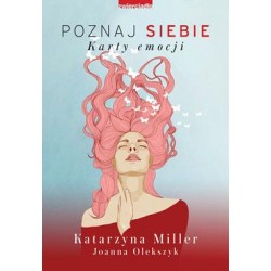 Poznaj siebie Karty emocji Katarzyna Miller,Joanna Olekszyk motyleksiążkowe.pl