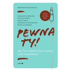 Pewna ty Jak być skuteczną w pracy i nie zwariować motyleksiazkowe.pl