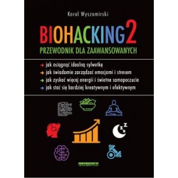 Biohacking 2 Przewodnik dla zaawansowanych Karol Wyszomirski motyleksiazkowe.pl