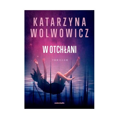 W otchłani Katarzyna Wolwowicz motyleksiazkowe.pl