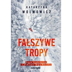 Fałszywe tropy Katarzyna Wolwowicz motyleksiążkowe.pl