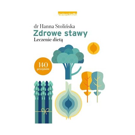 Zdrowe stawy. Leczenie dietą Hanna Stolińska motyleksiążkowe.pl