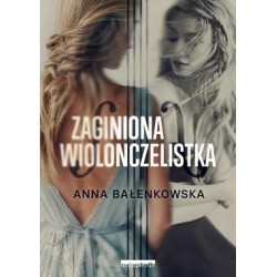 Zaginiona wiolonczelistka Anna Bałenkowska motyleksiążkowe.pl