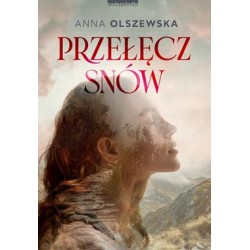 Przełęcz snów Anna Olszewska motyleksiążkowe.pl