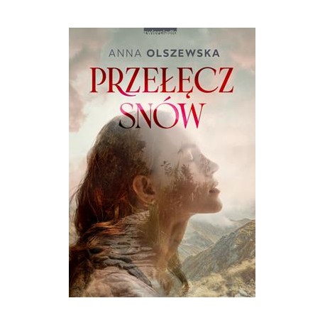 Przełęcz snów Anna Olszewska motyleksiążkowe.pl