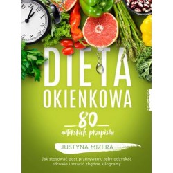 Dieta okienkowa. 80 autorskich przepisów Justyna Mizera motyleksiążkowe.pl