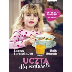 Uczta dla maluszka Katarzyna Błażejewska-Stuhr motyleksiążkowe.pl