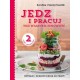 Jedz i pracuj nad własnym zdrowiem część 2
