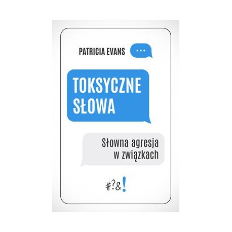 Toksyczne słowa. Słowna agresja w związkach Patricia Evans motyleksiążkowe.pl