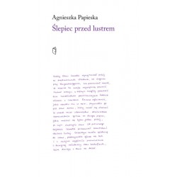 Ślepiec przed lustrem Agnieszka Papieska motyleksiążkowe.pl