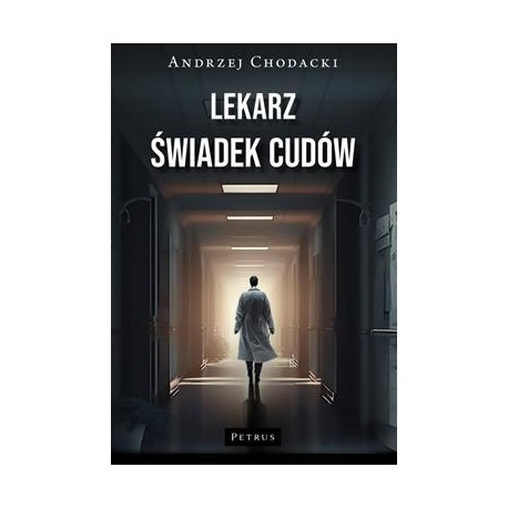 Lekarz świadek cudów Andrzej Chodacki motyleksiązkowe.pl