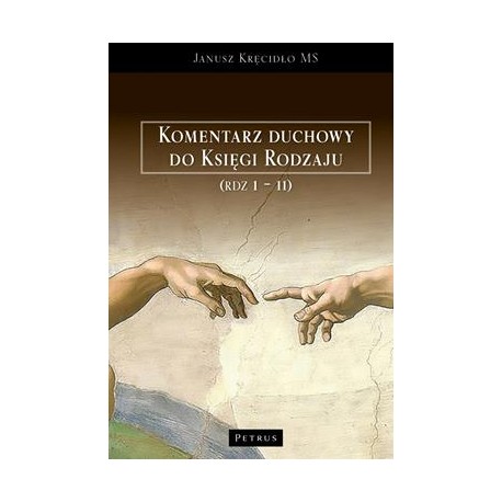 Komentarz duchowy do Księgi Rodzaju (RDZ 1-11) Janusz Kręcidło motyleksiążkowe.pl