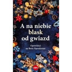 A na niebie blask od gwiazd Opowieści na Boże Narodzenie motyleksiazkowe.pl