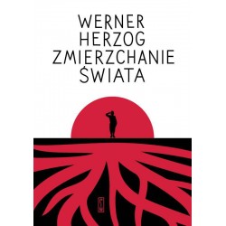 Zmierzchanie świata Werner Herzog motyleksiązkowe.pl