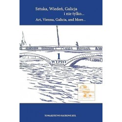 Sztuka Wiedeń Galicja i nie tylko Art Vienna Galicia and More T. 1 Wypisy motyleksiazkowe.pl