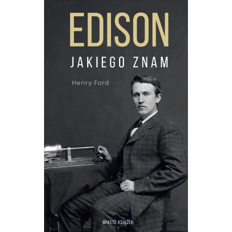 Edison jakiego znam Henry Ford motyleksiążkowe.pl