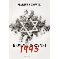 Krwawe dożynki. 1943 Mariusz Nowik motyleksiążkowe.pl
