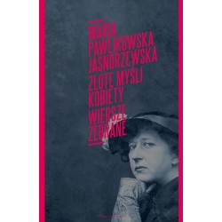 Złote myśli kobiety. Wiersze zebrane Maria Pawlikowska Jasnorzewska motyleksiążkowe.pl