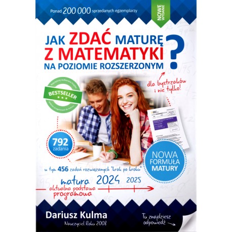 Jak zdać maturę z matematyki na poziomie rozszerzonym? Dla bystrzaków i nie tylko Dariusz Kulma motyleksiążkowe.pl