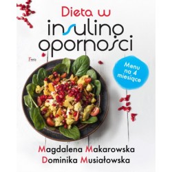 Dieta w insulinooporności  Magdalena Makarowska Dominika Musiałowska motyleksiazkowe.pl