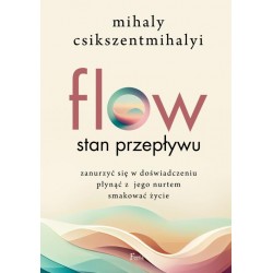 Flow Stan przepływu Mihaly Csikszentmihalyi motyleksiazkowe.pl