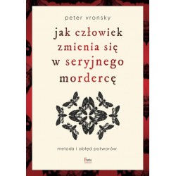 Jak człowiek zmienia się w seryjnego mordercę Peter Vronsky motyleksiazkowe.pl