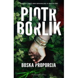 Boska proporcja /Seria kryminalna o Agacie Stec. Tom 1 Piotr Borlik motyleksiazkowe.pl 