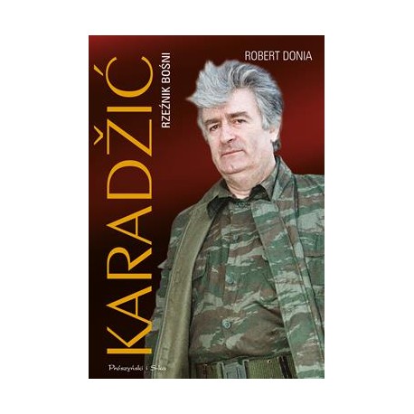 Karadžić. Rzeźnik Bośni Robert J. Donia motyleksiazkowe.pl