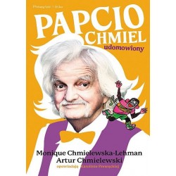 Papcio Chmiel udomowiony Monique Chmielewska-Lehman,Artur Chmielewski,Karolina Prewęcka motyleksiazkowe.pl