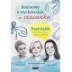 Rozmowy o wychowaniu wszacunku. Nastolatki Agata Frońska,Katarzyna Kowalska-Bębas,Patrycja Frania motyleksiążkowe.pl