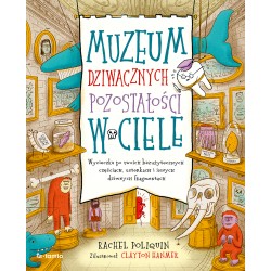 Muzeum dziwacznych pozostałości w ciele Wycieczka po twoich bezużytecznych częściach, usterkach i innych dziwnych fragmentach