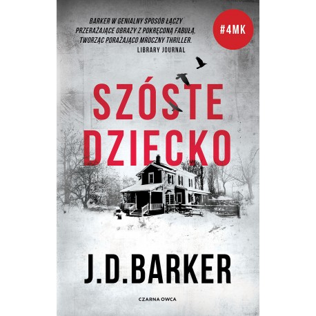 Szóste dziecko Trylogia 4MK. tom 3 J.D. Barker MOTYLEKSIAZKOWE.PL