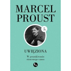 Uwięziona W poszukiwaniu straconego czasuT.5 Marcel Proust motyleksiazkowe.pl
