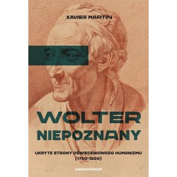 Wolter niepoznany. Ukryte strony oświeceniowego humanizmu (1750-1800) Xavier Martin motyleksiązkowe.pl