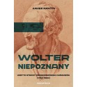 Wolter niepoznany. Ukryte strony oświeceniowego humanizmu (1750-1800)