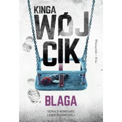 Blaga /Komisarz Lena Rudnicka Tom 6 Kinga Wójcik motyleksiazkowe.pl