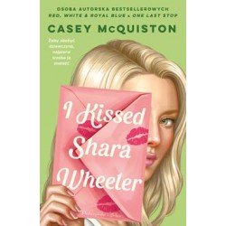 I Kissed Shara Wheeler Casey McQuiston motyleksiazkowe.pl
