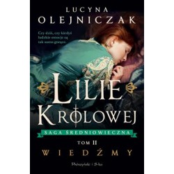 Lilie królowej Tom 2 Wiedźmy Lucyna Olejniczak motyleksiążkowe.pl