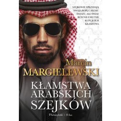 Kłamstwa arabskich szejków Marcin Margielewski motyleksiązkowe.pl