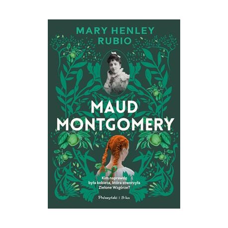 Maud Montgomery Mary Henley-Rubio motyleksiązkowe.pl