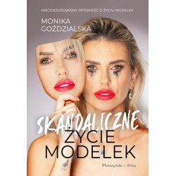 Skandaliczne życie modelek Monika Goździalska motyleksiążkowe.pl